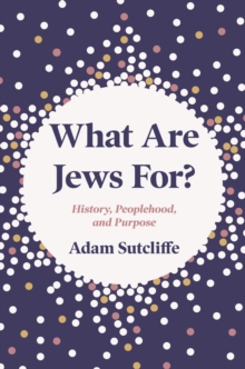 Image for What are Jews for?: a people's search for purpose