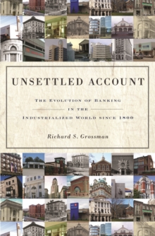 Image for Unsettled Account : The Evolution of Banking in the Industrialized World since 1800