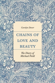 Chains of Love and Beauty: The Diary of Michael Field