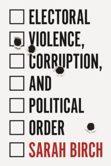Image for Electoral Violence, Corruption, and Political Order