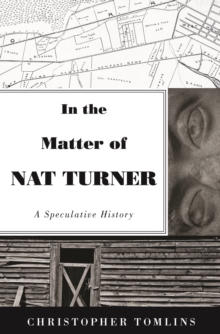 Image for In the matter of Nat Turner  : a speculative history