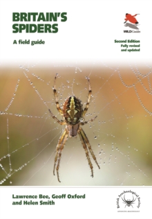 Britain’s Spiders: A Field Guide – Fully Revised and Updated Second Edition