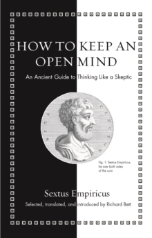 How to Keep an Open Mind: An Ancient Guide to Thinking Like a Skeptic