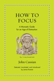 Image for How to focus  : a monastic guide for an age of distraction