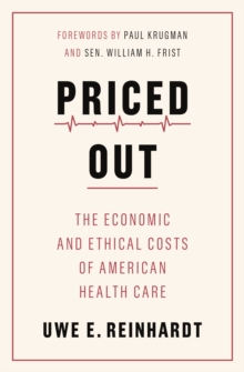 Image for Priced Out : The Economic and Ethical Costs of American Health Care