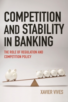 Image for Competition and stability in banking  : the role of regulation and competition policy