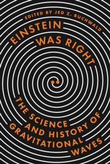 Image for Einstein Was Right: The Science and History of Gravitational Waves