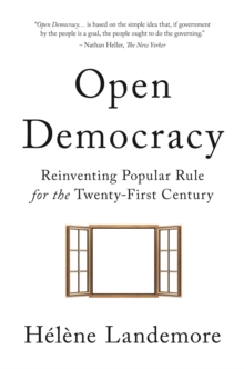 Open Democracy: Reinventing Popular Rule for the Twenty-First Century