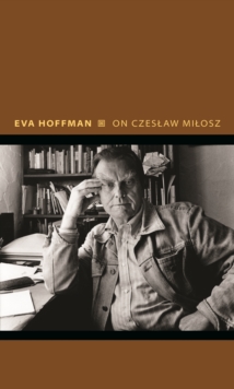 Image for On Czeslaw Milosz  : visions from the other Europe