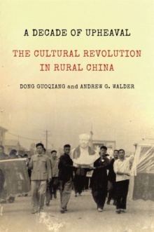 Image for A decade of upheaval  : the cultural revolution in rural China