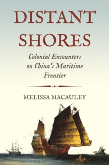 Image for Distant shores  : colonial encounters on China's maritime frontier