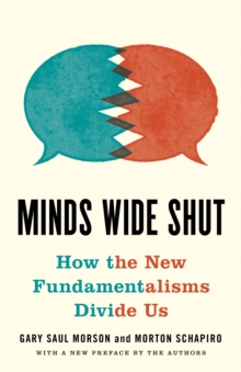 Minds Wide Shut: How the New Fundamentalisms Divide Us