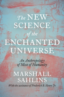 The New Science of the Enchanted Universe: An Anthropology of Most of Humanity