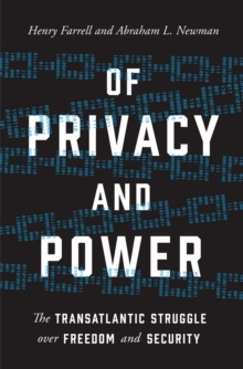 Of Privacy and Power: The Transatlantic Struggle over Freedom and Security