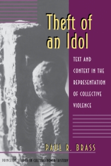 Image for Theft of an idol: text and context in the representation of collective violence