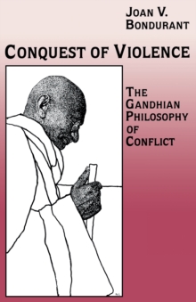 Image for Conquest of Violence: The Gandhian Philosophy of Conflict. With a new epilogue by the author