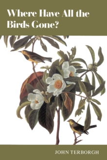 Image for Where Have All the Birds Gone?: Essays on the Biology and Conservation of Birds That Migrate to the American Tropics