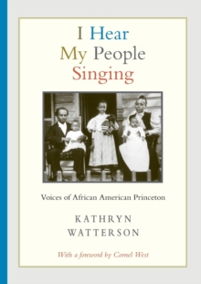 I Hear My People Singing: Voices of African American Princeton