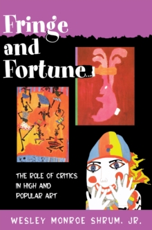 Image for Fringe and Fortune: The Role of Critics in High and Popular Art