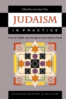 Image for Judaism in practice: from the Middle Ages through the early modern period