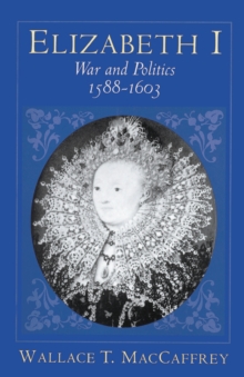 Image for Elizabeth I: war and politics, 1588-1603