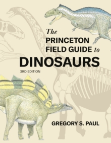 Image for The Princeton Field Guide to Dinosaurs    Third Edition