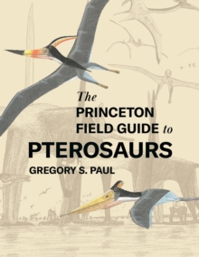 Image for The Princeton field guide to pterosaurs