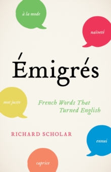 Image for âEmigrâes  : French words that turned English