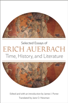 Image for Time, History, and Literature: Selected Essays of Erich Auerbach