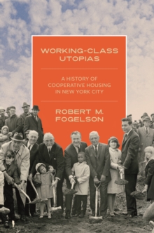 Working-Class Utopias: A History of Cooperative Housing in New York City