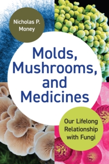 Image for Molds, mushrooms, and medicines  : our lifelong relationship with fungi