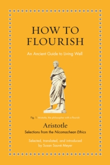 Image for How to flourish: an ancient guide to a happy life