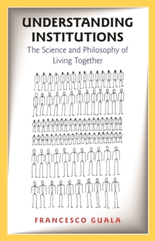 Understanding Institutions: The Science and Philosophy of Living Together