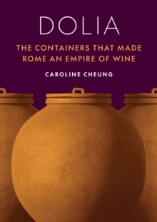 Image for Dolia: the containers that made Rome an empire of wine