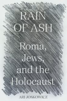 Image for Rain of Ash: Roma, Jews, and the Holocaust