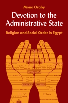 Image for Devotion to the administrative state  : religion and social order in Egypt