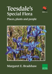 Teesdale’s Special Flora: Places, Plants and People