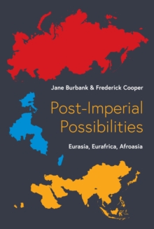 Image for Post-Imperial Possibilities: Eurasia, Eurafrica, Afroasia
