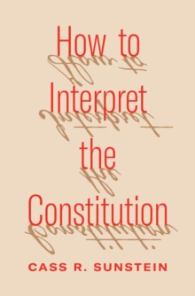 Image for How to interpret the constitution