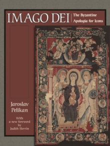 Image for Imago Dei: The Byzantine Apologia for Icons