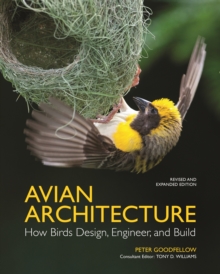 Image for Avian Architecture Revised and Expanded Edition: How Birds Design, Engineer, and Build