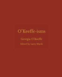 O'Keeffe-isms - O'Keeffe, Georgia