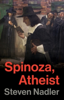 Spinoza, Atheist - Nadler, Steven
