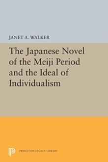 Image for The Japanese Novel of the Meiji Period and the Ideal of Individualism