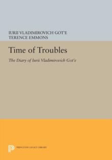 Image for Time of Troubles : The Diary of Iurii Vladimirovich Got'e