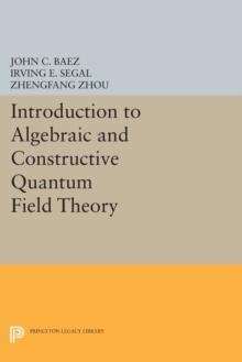 Image for Introduction to Algebraic and Constructive Quantum Field Theory