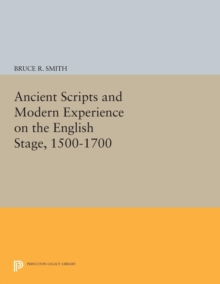Image for Ancient Scripts and Modern Experience on the English Stage, 1500-1700