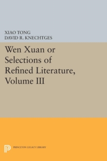 Image for Wen xuan or Selections of Refined Literature, Volume III