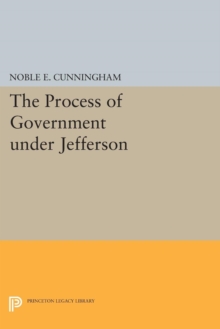 Image for The Process of Government under Jefferson