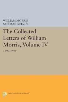 Image for The Collected Letters of William Morris, Volume IV : 1893-1896